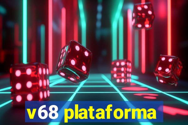 v68 plataforma